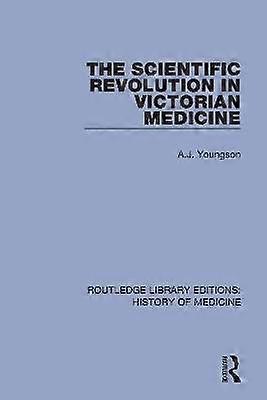 The Scientific Revolution in Victorian Medicine