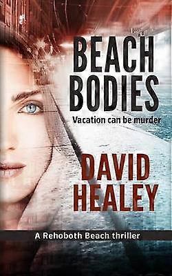 Beach Bodies A Rehoboth Beach Thriller