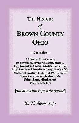 The History of Brown County Ohio Part III and Part IV