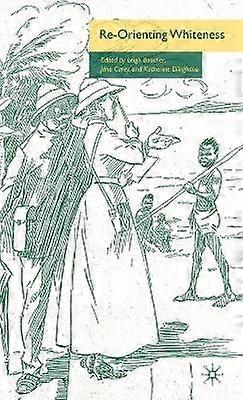 Re-Orienting Whiteness