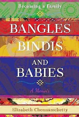 Bangles Bindis and Babies Becoming a Family