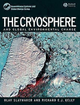 The Cryosphere and Global Environmental Change