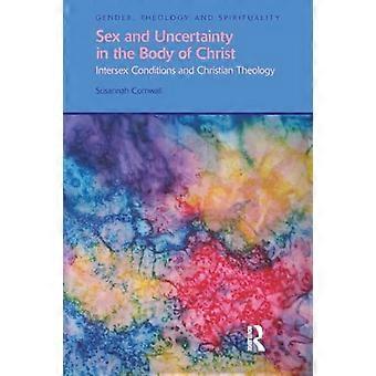 Sex and Uncertainty in the Body of Christ Intersex Conditions and Christian Theology