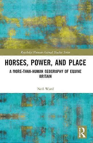 Horses Power And Place by Neil Ward Paperback