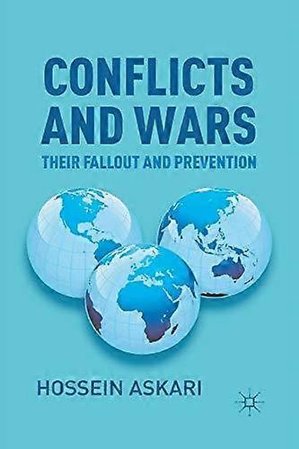 Conflicts And Wars Their Fallout And Prevention - Hossein Askari