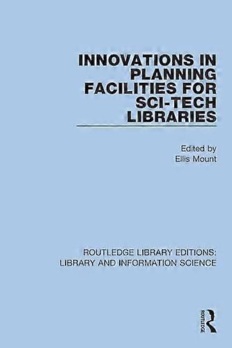 Innovations in Planning Facilities for Sci Tech Libraries