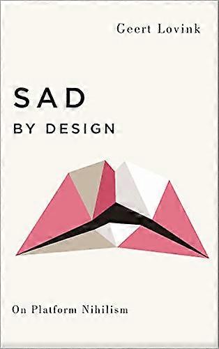 Sad by Design: On Platform Nihilism