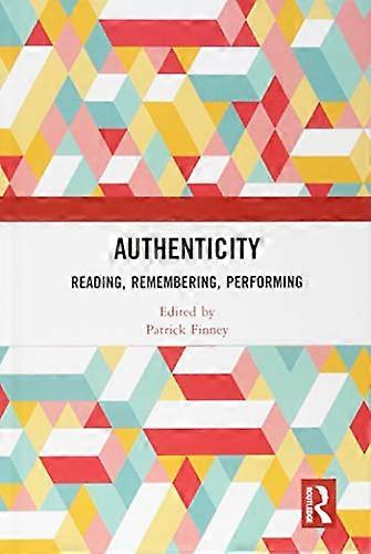 Authenticity Reading Remembering Performing