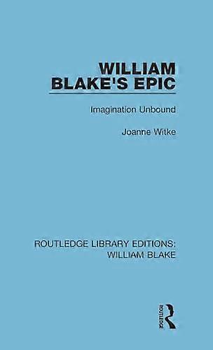 William Blakes Epic Imagination Unbound