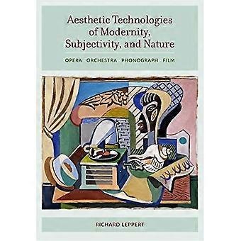Esthetische technologieën van moderniteit, subjectiviteit en natuur: Opera, orkest, fonograaf, Film