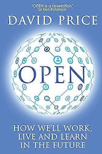 Open: How we'll work, live and learn in the future