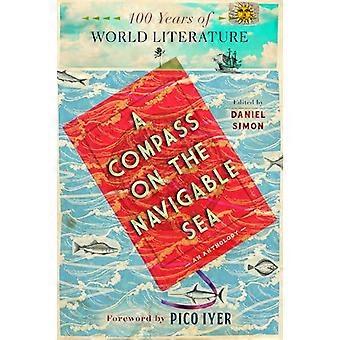 A Compass On the Navigable Sea 100 Years of World Literature