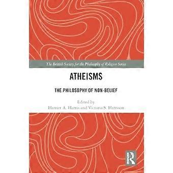 Atheisms The Philosophy Of Non-belief - Taylor & Francis Ltd - Paperback - en Book