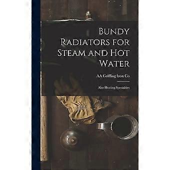 Bundy radiators for steam and hot water also heating specialties