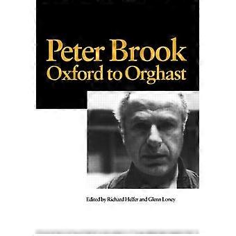 Peter Brook Oxford To Orghast - G. Loney - Paperback - en Book
