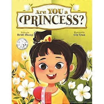 Ben jij een prinses?: een inspirerend kinderboek over vriendelijkheid en ware nobelheid.