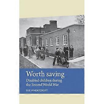 Worth Saving Disabled Children During The Second World War - Sue Wheatcroft - Hardcover - English Book - History