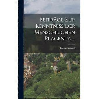 Beitrge Zur Kenntniss Der Menschlichen Placenta - Raissa Nitabuch - Hardcover - English Book - History