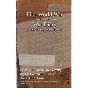 2 Cavalry Division 4 Cavalry Brigade Corps Of Hussars. 3rd King's Own Hussars 4 - Naval & Military Press - Paperback - English Book - History