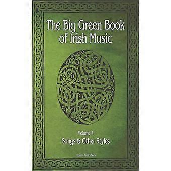 The Big Green Book Of Irish Music Vol. 4 Songs & Other Styles