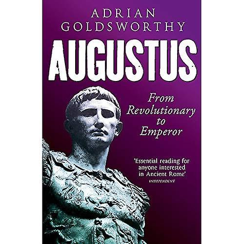 Augustus: Vom revolutionären Kaiser