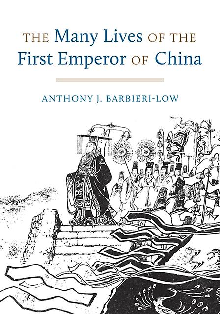 The Many Lives Of The First Emperor Of China by Anthony J. BarbieriLow Paperback Book