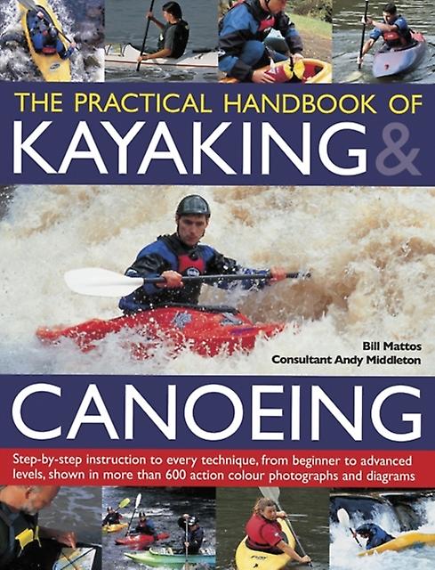 Practical Handbook Of Kayaking Canoeing by Mattos Bill Paperback Book