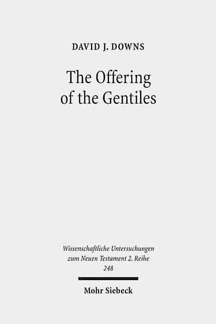 The Offering Of The Gentiles by David J. Downs Paperback