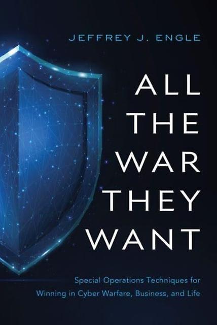All The War They Want by Jeffrey J Engle Hardback Book