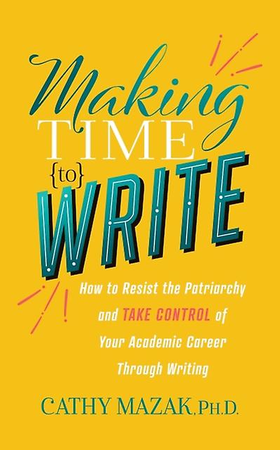 Making Time To Write by Mazak & PhD & Cathy Paperback Book