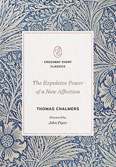 The Expulsive Power Of A New Affection by Thomas Chalmers Paperback Book