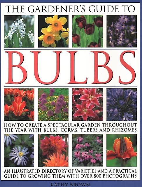 The Gardener's Guide To Bulbs - Kathy Brown - Paperback - English Book - Gardening: flowers and ornamental plants