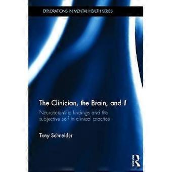The Clinician the Brain and 'I'