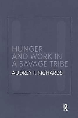 Hunger and Work in a Savage Tribe