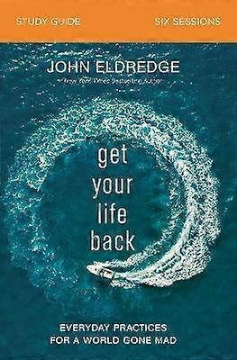 Get Your Life Back Study Guide