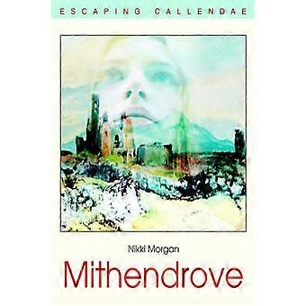 Mithendrove Escaping Callendae