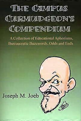 The Campus Curmudgeon's Compendium