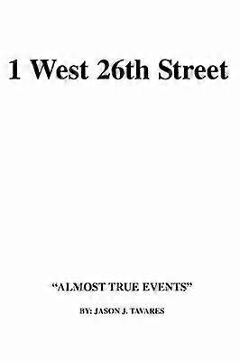 1 West 26supthsup Street Almost True Events