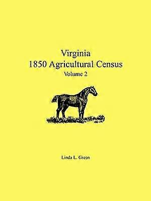 Virginia 1850 Agricultural Census Volume 2 Volume 2