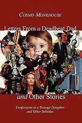 Letters from a Deadbeat Dad and Other Stories