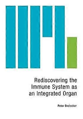 Rediscovering the Immune System as an Integrated Organ