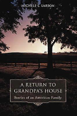 A Return to Grandpa's House
