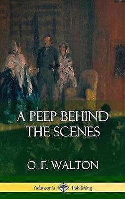 A Peep Behind the Scenes (Hardcover)