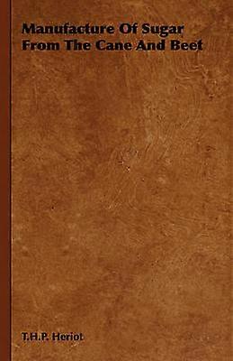 Manufacture Of Sugar From The Cane And Beet