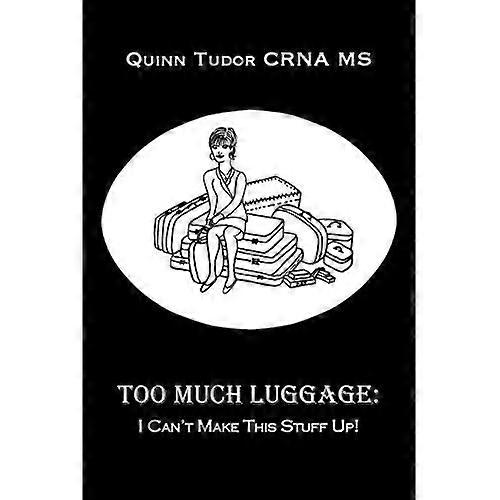 Too Much Luggage: I Can't Make this Stuff Up!