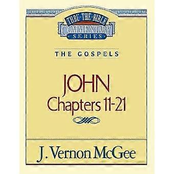 Thru the Bible Vol. 39: The Gospels (John 11-21)