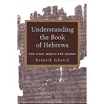 Understanding The Book Of Hebrews - Schenck - Paperback - en Book