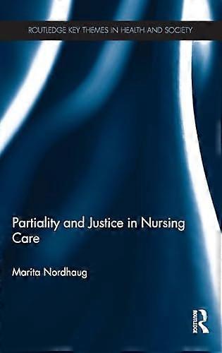Partiality and Justice in Nursing Care