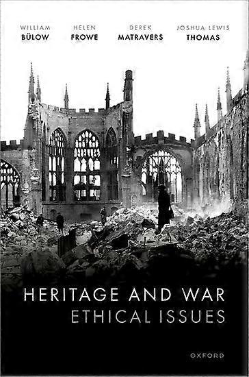 Heritage and War: Ethical Issues
