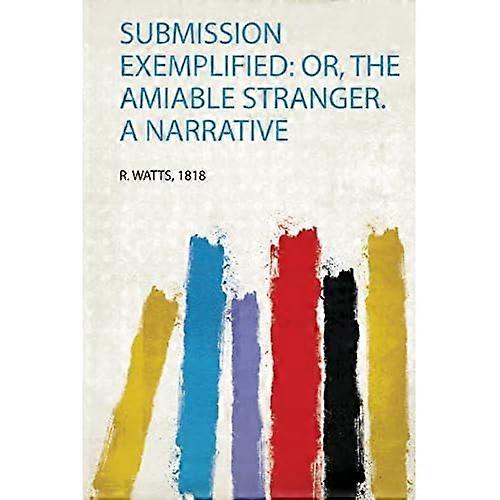 Sumisión ejemplificada: o el extraño amable. Una narrativa